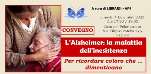  Presso la Casa del Volontario il convegno “L’Alzheimer”, la malattia dell’Inesistenza”.
